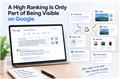 A High Search Ranking Is Only Part of Being Visible on Google