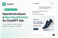 OpenAI Introduces a New Visual Format for ChatGPT Ads