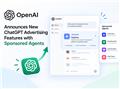 OpenAI Announces New ChatGPT Advertising Features with Sponsored Agents