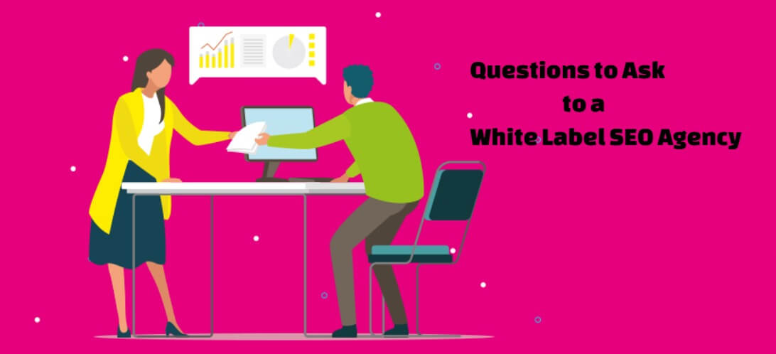 Questions To Ask A White Label SEO Agency Before Outsourcing